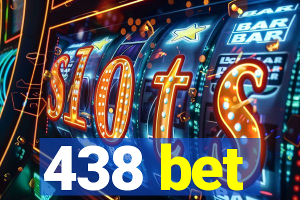 438 bet